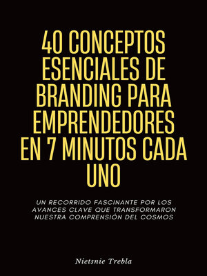 cover image of 40 Conceptos Esenciales de Branding para Emprendedores en 7 Minutos Cada Uno